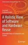 A Holistic View of Software and Hardware Reuse: Dependable Reuse of Components and Systems (2021)