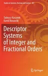 Descriptor Systems of Integer and Fractional Orders (2021)