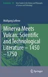 Minerva Meets Vulcan: Scientific and Technological Literature - 1450-1750 (2021)