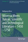 Minerva Meets Vulcan: Scientific and Technological Literature - 1450-1750 (2021)