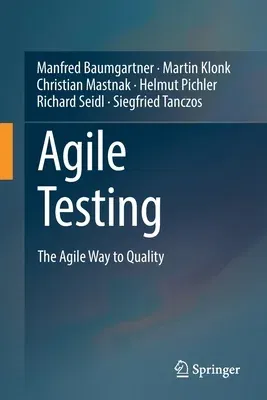 Agile Testing: The Agile Way to Quality (2021)