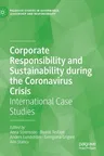 Corporate Responsibility and Sustainability During the Coronavirus Crisis: International Case Studies (2021)