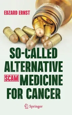 So-Called Alternative Medicine (Scam) for Cancer (2021)