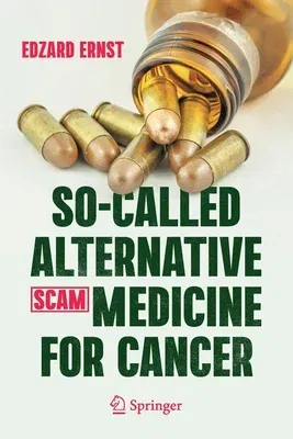 So-Called Alternative Medicine (Scam) for Cancer (2021)