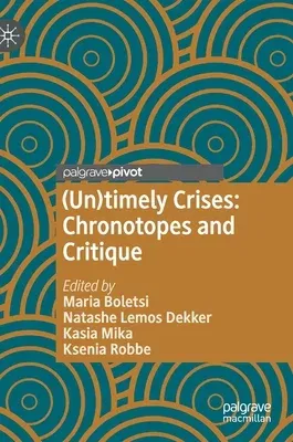 (Un)Timely Crises: Chronotopes and Critique (2021)