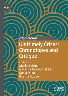 (Un)Timely Crises: Chronotopes and Critique (2021)