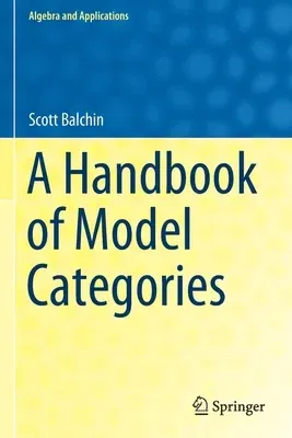 A Handbook of Model Categories (2021)