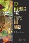 Ten Materials That Shaped Our World (2021)