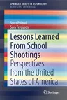 Lessons Learned from School Shootings: Perspectives from the United States of America (2021)