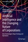 Artificial Intelligence and the Changing Nature of Corporations: How Technologies Shape Strategy and Operations (2021)