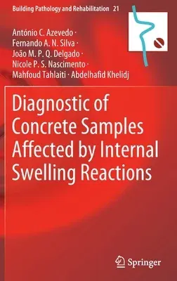 Diagnostic of Concrete Samples Affected by Internal Swelling Reactions (2021)