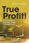 True Profit!: No Company Ever Went Broke Turning a Profit (2021)