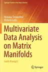 Multivariate Data Analysis on Matrix Manifolds: (With Manopt) (2021)