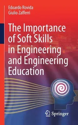 The Importance of Soft Skills in Engineering and Engineering Education (2022)