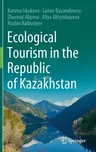 Ecological Tourism in the Republic of Kazakhstan (2021)