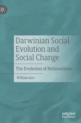 Darwinian Social Evolution and Social Change: The Evolution of Nationalisms (2021)