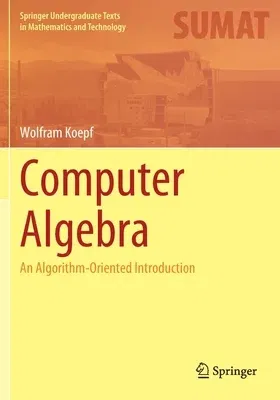 Computer Algebra: An Algorithm-Oriented Introduction (2021)