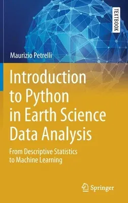 Introduction to Python in Earth Science Data Analysis: From Descriptive Statistics to Machine Learning (2021)