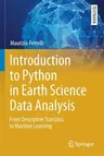 Introduction to Python in Earth Science Data Analysis: From Descriptive Statistics to Machine Learning (2021)