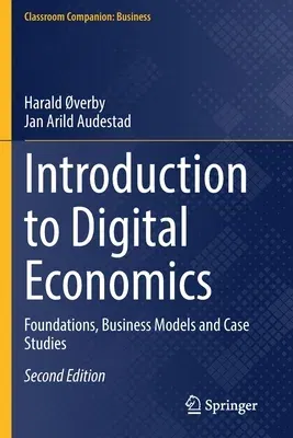 Introduction to Digital Economics: Foundations, Business Models and Case Studies (2021)