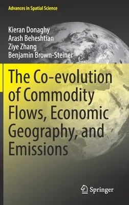 The Co-Evolution of Commodity Flows, Economic Geography, and Emissions (2021)