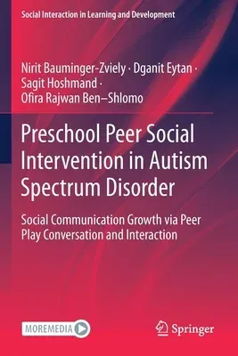 Preschool Peer Social Intervention in Autism Spectrum Disorder: Social Communication Growth Via Peer Play Conversation and Interaction (2021)