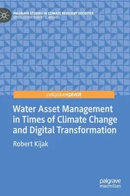 Water Asset Management in Times of Climate Change and Digital Transformation (2021)