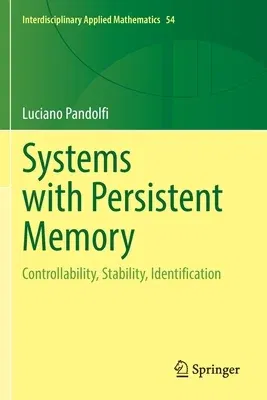 Systems with Persistent Memory: Controllability, Stability, Identification (2021)