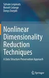 Nonlinear Dimensionality Reduction Techniques: A Data Structure Preservation Approach (2021)