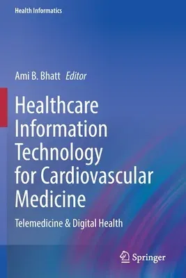 Healthcare Information Technology for Cardiovascular Medicine: Telemedicine & Digital Health (2021)