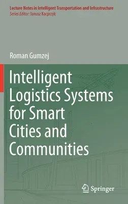 Intelligent Logistics Systems for Smart Cities and Communities (2022)