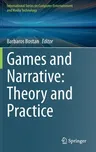 Games and Narrative: Theory and Practice (2021)