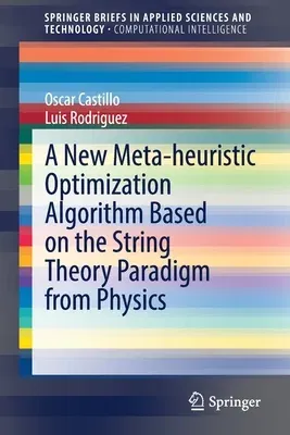 A New Meta-Heuristic Optimization Algorithm Based on the String Theory Paradigm from Physics (2022)