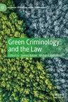 Green Criminology and the Law (2022)