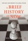 A Brief History of Now: The Past and Present of Global Power (2021)