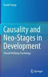 Causality and Neo-Stages in Development: Toward Unifying Psychology (2021)