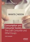 Consumption and Consumer Society: The Craft Consumer and Other Essays (2021)