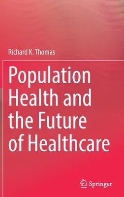 Population Health and the Future of Healthcare (2021)