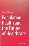 Population Health and the Future of Healthcare (2021)