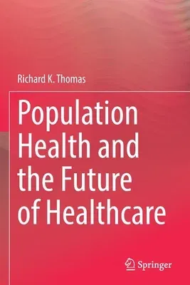 Population Health and the Future of Healthcare (2021)