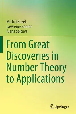 From Great Discoveries in Number Theory to Applications (2021)