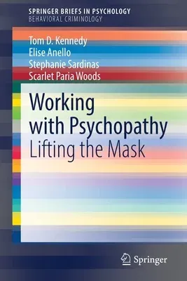 Working with Psychopathy: Lifting the Mask (2021)