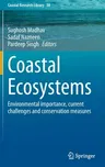 Coastal Ecosystems: Environmental Importance, Current Challenges and Conservation Measures (2022)