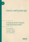 Liberty and Landscape: In Search of Life Chances with Ralf Dahrendorf (2021)