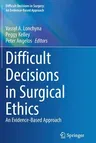 Difficult Decisions in Surgical Ethics: An Evidence-Based Approach (2022)