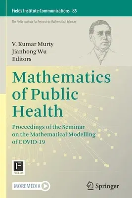 Mathematics of Public Health: Proceedings of the Seminar on the Mathematical Modelling of Covid-19 (2022)