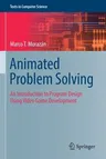 Animated Problem Solving: An Introduction to Program Design Using Video Game Development (2022)