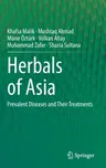 Herbals of Asia: Prevalent Diseases and Their Treatments (2021)