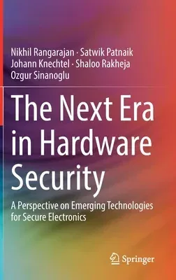 The Next Era in Hardware Security: A Perspective on Emerging Technologies for Secure Electronics (2022)