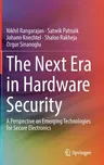 The Next Era in Hardware Security: A Perspective on Emerging Technologies for Secure Electronics (2022)